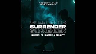 Download lagu Surrender( Audio)-Nineden Feat. Gobby YT & Krotonz mp3 Download lagu Surrender( Audio)-Nineden Feat. Gobby YT & Krotonz mp3