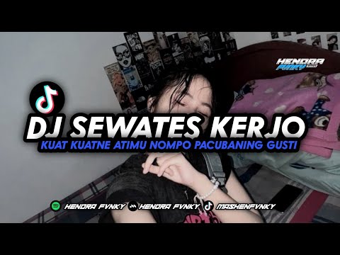 DJ SEWATES KERJO - kuat kuatne atimu nompo pacubaning gusti - Hendra Fvnky -