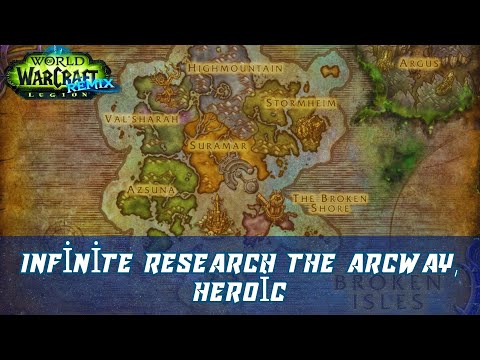 Infinite Research The Arcway, Heroic | Infinite Research: The Arcway, Normal | Legion Remix