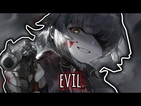nightcore- Evil