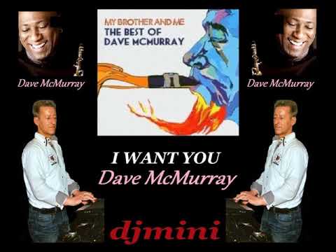 I WANT YOU - Dave McMurray
