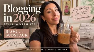 Blogging in 2026: Is It Still Worth It? Blog vs. Substack + How to Mak