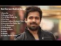 Best Of Emraan Hashmi Top 12 Hit Songs Romantic Dance Melodic Hits