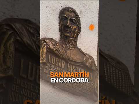 El paso de San Martín por Córdoba: así fue su recorrido por la ciudad
