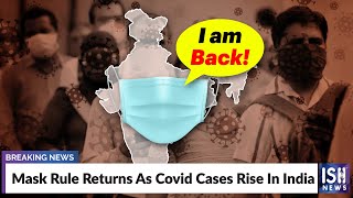 Mask Rule Returns As Covid Cases Rise In India