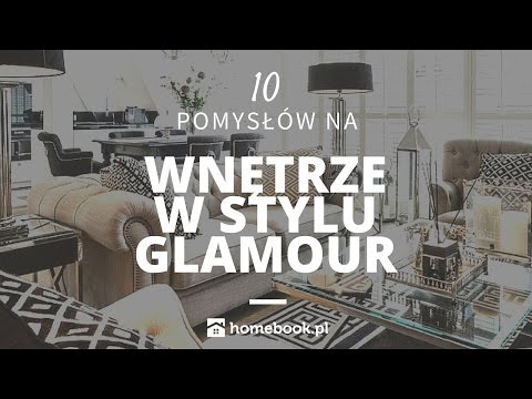 10 pomysłów na wnętrze w stylu glamour