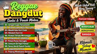Download lagu Reggae Dangdut Terbaru 2026 🚀 Lagu Santai Indonesia Terbaik, Temani Ngopi, Senja, Healing & Liburan mp3