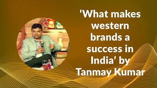 What makes western brands a success in India by Tanmay Kumar image