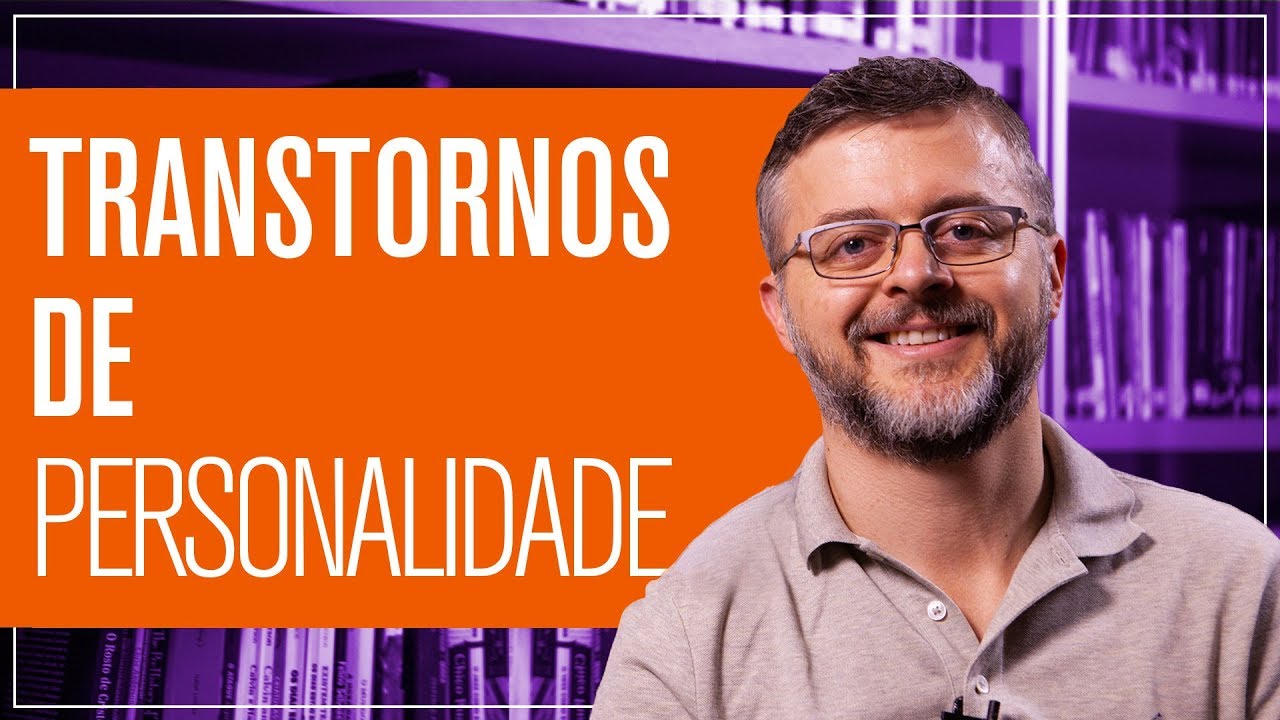 Quais são os transtornos de personalidade?