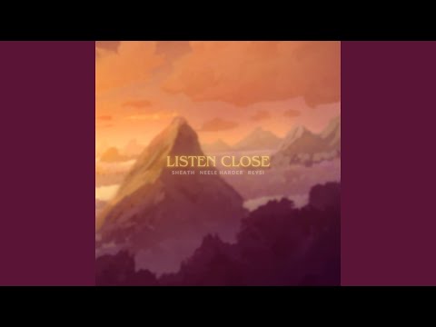 Video thumbnail for Listen Close