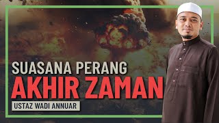 Download lagu Ustaz Wadi Annuar - Suasana Peperangan Akhir Zaman mp3 Download lagu Ustaz Wadi Annuar - Suasana Peperangan Akhir Zaman mp3