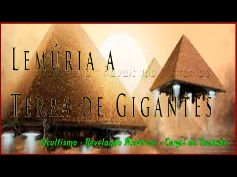 Lemúria a Terra de Gigantes - Ocultismo - Revelando Mistérios