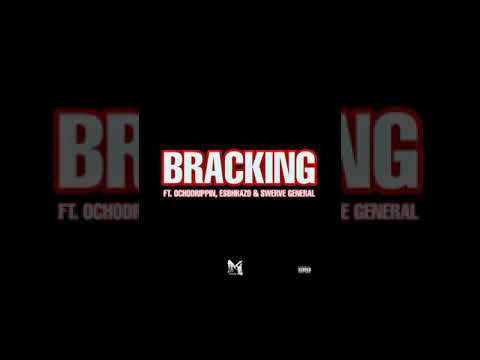 BRACKING ft. Ocho Drippin, EsBhrazo and Swerve da General