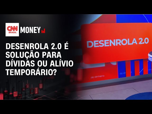 Desenrola 2.0 resolve endividamento? | RESENHA DO DINHEIRO