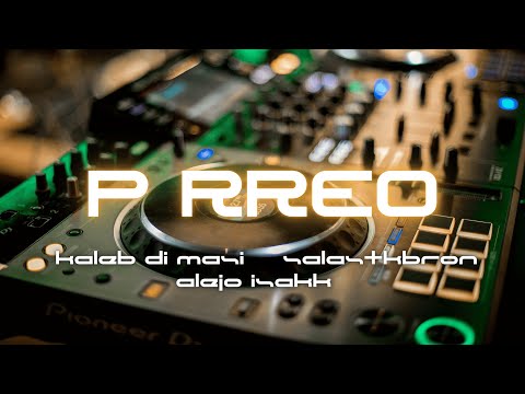 P RREO (RKT EDIT) - TiziGarandann_dj x Kaleb Di Masi x Alejo Isakk x Salastkbron