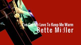 Ive Got My Love To Keep Me Warm Bette Midler MIDI Karaoke Backing Trac