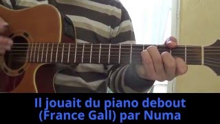 Il jouait du piano debout (France Gall Michel Berger) reprise à la guitare et assis!