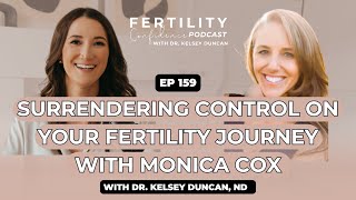 FCP E159 Surrendering Control on Your Fertility Journey with Monica Cox