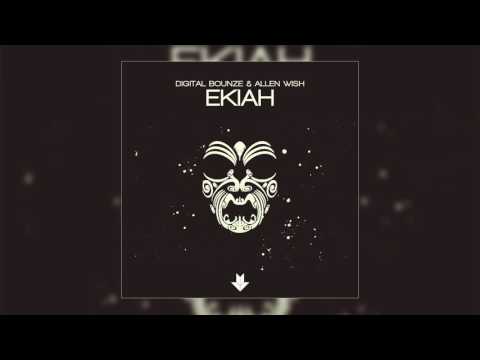 Digital Bounze & Allen Wish - EKIAH (Original Mix)
