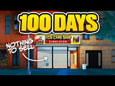 This Challenge Broke Me - 100 Days In TCG Card Shop Simulator
