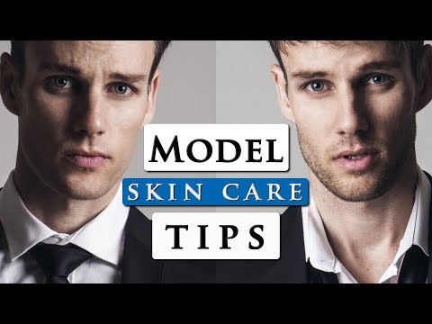 Male Model Skincare Routine | Best Skincare Products For Men In 2018