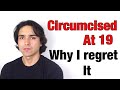 Why I Regret Getting Circumcised At 19.