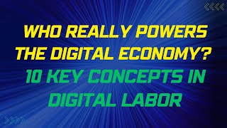 10 Key Concepts in Digital Labor: How Work is Changing Online