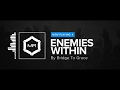 Bridge To Grace - Enemies Within [HD]