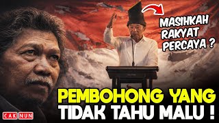 Download lagu CAK NUN: ANYTHING WILL BE DONE BY PEOPLE WHO LIKE TO LIE AND HAVE NO SHAME! mp3