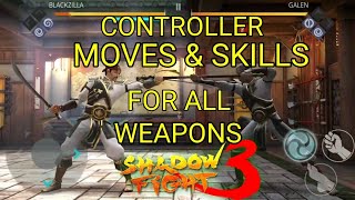 Shadow Fight 3 CONTROLLER MOVES & SKILLS FOR ALL WEAPONS