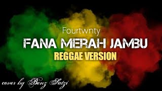 Download lagu Fourtwnty - Fana merah jambu cover REGGAE VERSION mp3