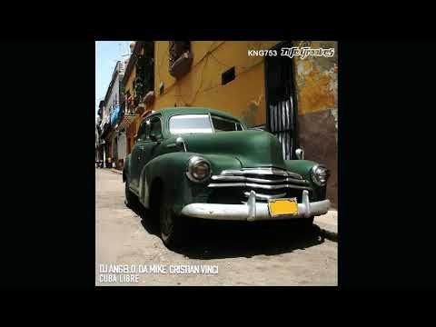 Dj Angelo, Da Mike, Cristian Vinci - Cuba Libre (Original Mix)