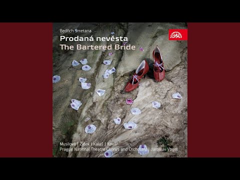 The Bartered Bride. A Comic Opera in Three Acts - Overture