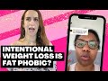 Intentional Weight Loss Is Fatphobic