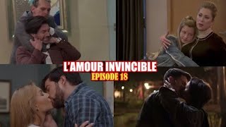 L'AMOUR INVINCIBLE EPISODE 18 PARTIE 01