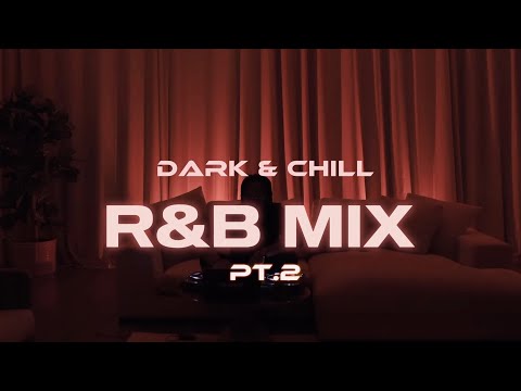4L Dark & Chill RNB Mix Pt. 2 | ft. The Weeknd, SZA, PARTYNEXTDOOR, Jhené Aiko + More