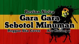 Download lagu Revina Alvira - Gara Gara Sebotol Minuman Reggae Ska Cover Alw Kurang y mp3 Download lagu Revina Alvira - Gara Gara Sebotol Minuman Reggae Ska Cover Alw Kurang y mp3