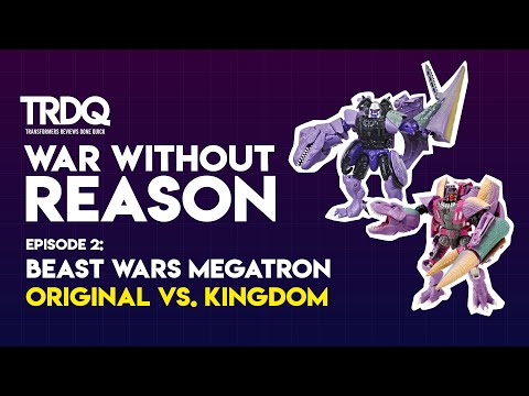 TRDQ: War Without Reason 2 - Beast Wars Megatron - Original V.s. Kingdom