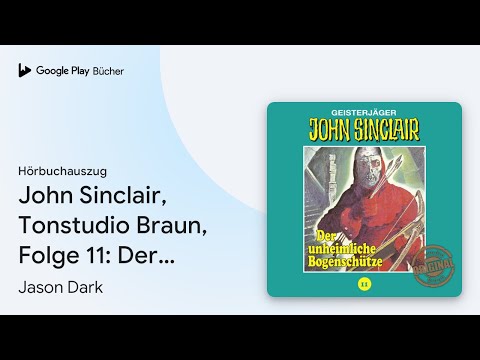 „John Sinclair, Tonstudio Braun, Folge 11: Der…“ von Jason Dark · Hörbuchauszug