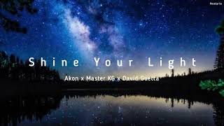 Akon - Shine Your Light Ft. Master KG x David Guetta (Lyric Video)