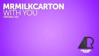 Mrmilkcarton - With You (Original Mix) [Adrenalin Room]