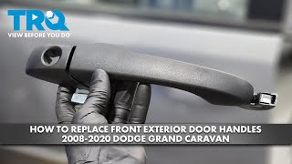 How to Replace Front Exterior Door Handles 2008-2020 Dodge Grand Caravan