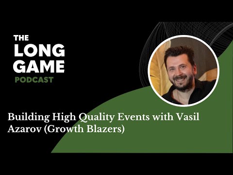 Building High Quality Events with Vasil Azarov (Growth Blazers)