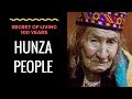 Unknown Secret Of Living 100 Years Hunza People From Pakistan Food Habit Rituals Exercise