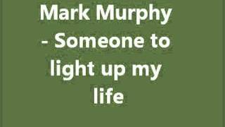 Mark Murphy - Someone to light up my life