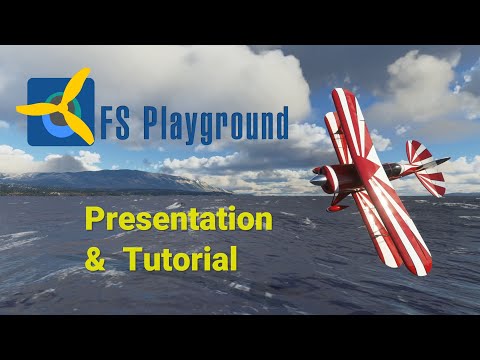 FS Playground Presentation and Tutorial - MSFS2020 replay
