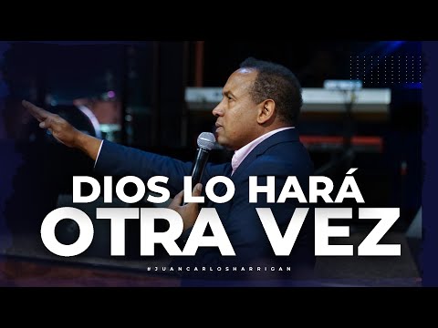 God Will Do It Again - Pastor Juan Carlos Harrigan