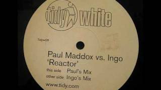 Paul Maddox vs Ingo - Reactor (Ingo's Mix)