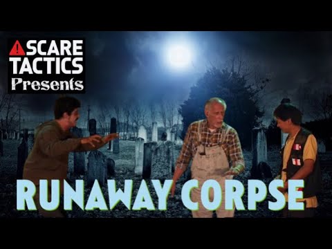 Scare Tactics - Runaway Corpse