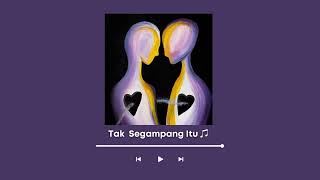 Download lagu Tak Segampang Itu - Audio ♫ mp3